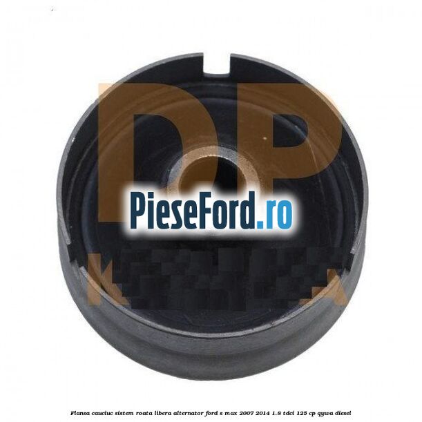 Flansa cauciuc sistem roata libera alternator Ford S-Max 2007-2014 1.8 TDCi 125 cp Flansa cauciuc sistem roata libera alternator Ford S-Max 2007-2014 1.8 TDCi 125 cp QYWA diesel