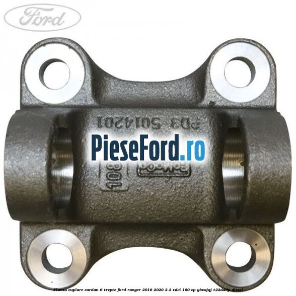 Flansa cuplare cardan 6 trepte Ford Ranger 2016-2020 2.2 TDCi 160 cp Flansa cuplare cardan 6 trepte Ford Ranger 2016-2020 2.2 TDCi 160 cp GBVAJQJ, T22DD0P diesel