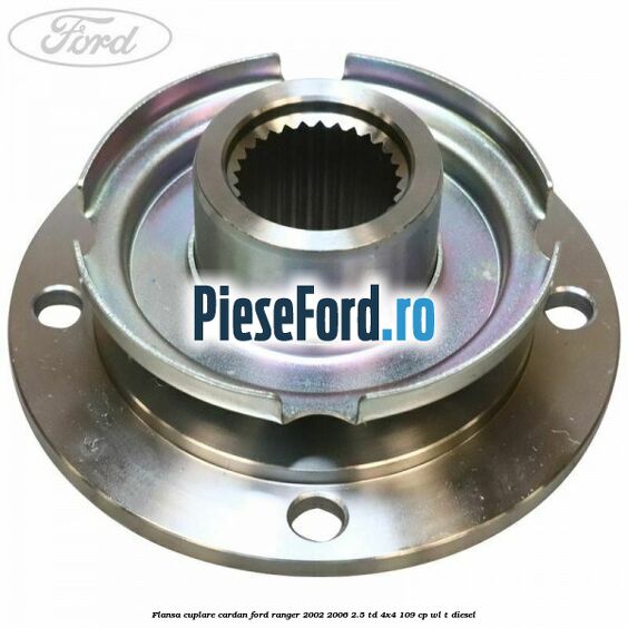 Flansa cuplare cardan Ford Ranger 2002-2006 2.5 TD 4x4 109 cp WL-T diesel