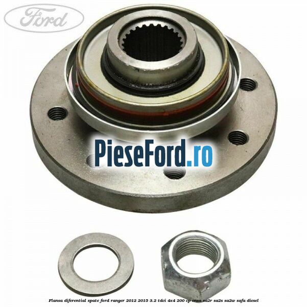 Flansa diferential spate Ford Ranger 2012-2015 3.2 TDCi 4x4 200 cp ENSA, SA2R, SA2S, SA2W, SAFA diesel