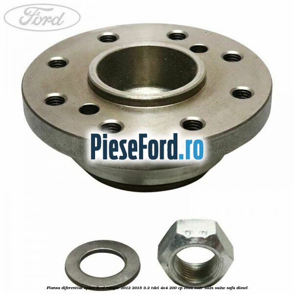 Flansa diferential spate Ford Ranger 2012-2015 3.2 TDCi 4x4 200 cp ENSA, SA2R, SA2S, SA2W, SAFA diesel