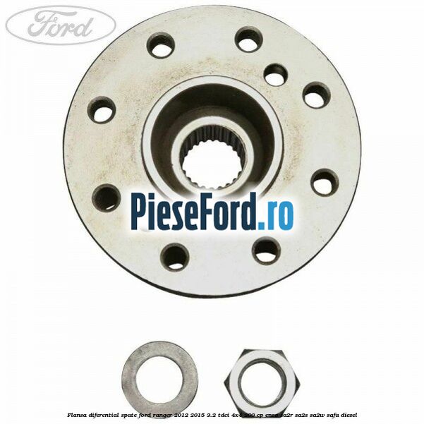 Flansa diferential spate Ford Ranger 2012-2015 3.2 TDCi 4x4 200 cp ENSA, SA2R, SA2S, SA2W, SAFA diesel