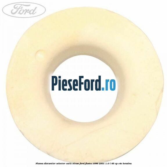 Flansa distantier selector cutie viteze Ford Fiesta 1996-2001 1.0 i 65 cp C4E benzina
