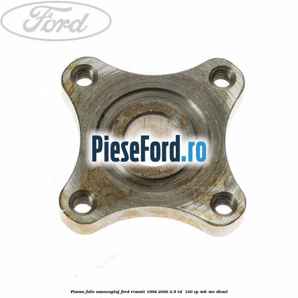 Flansa fulie vascocuplaj Ford Transit 1994-2000 2.5 TD 100 cp Flansa fulie vascocuplaj Ford Transit 1994-2000 2.5 TD 100 cp 4EB, 4EC diesel