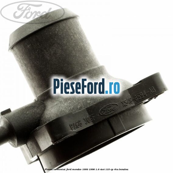 Flansa termostat Ford Mondeo 1993-1996 1.8 4x4 115 cp RKA benzina