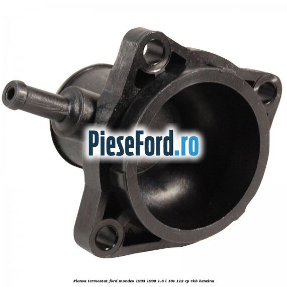 Flansa termostat Ford Mondeo 1993-1996 1.8 i 16V 112 cp RKB benzina