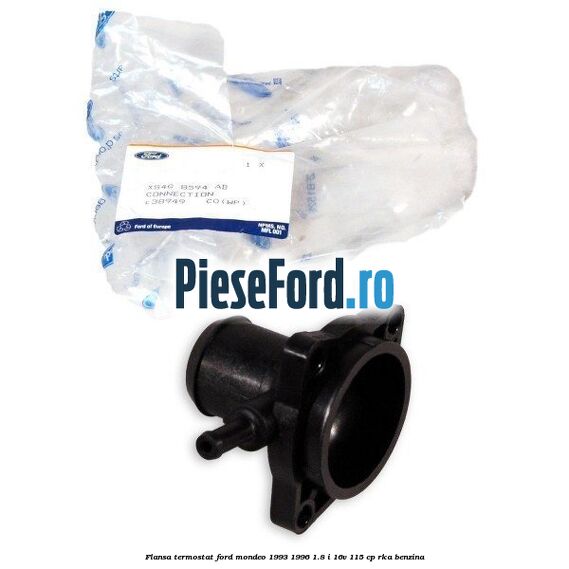 Flansa termostat Ford Mondeo 1993-1996 1.8 i 16V 115 cp RKA benzina