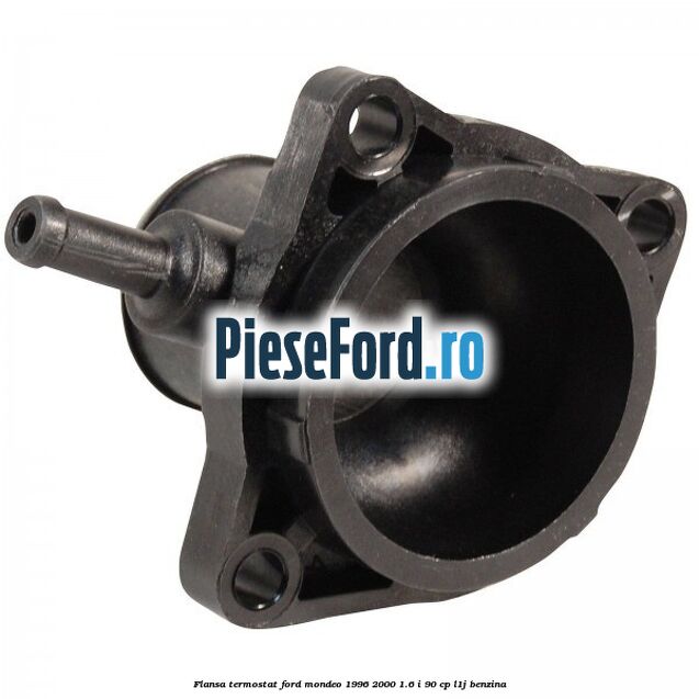 Flansa termostat Ford Mondeo 1996-2000 1.6 i 90 cp L1J benzina