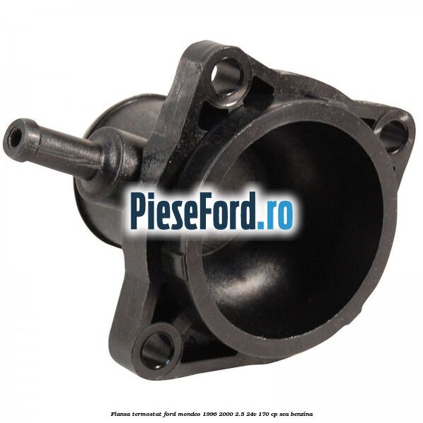 Flansa termostat Ford Mondeo 1996-2000 2.5 24V 170 cp SEA benzina