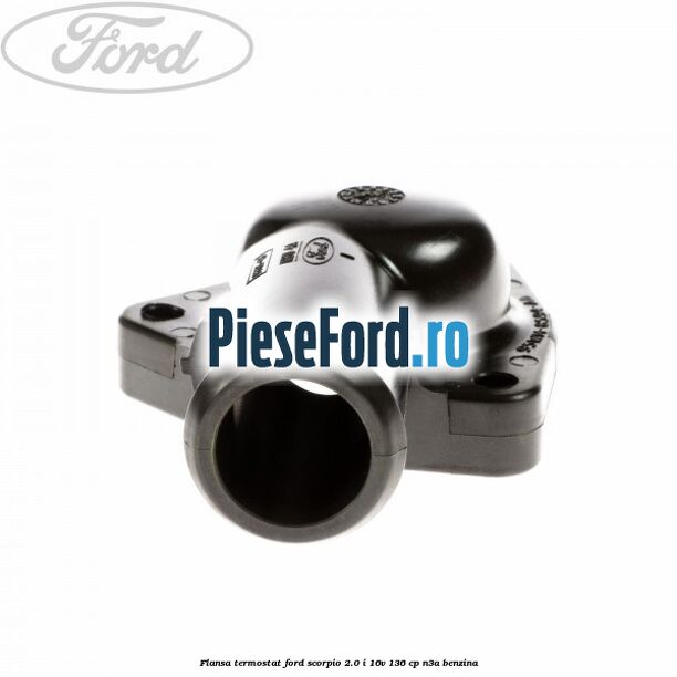 Flansa termostat Ford Scorpio 2.0 i 16V 136 cp Flansa termostat Ford Scorpio 2.0 i 16V 136 cp N3A benzina