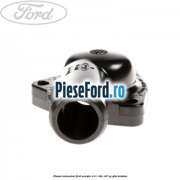 Flansa termostat Ford Scorpio 2.3 i 16V 147 cp Y5A benzina