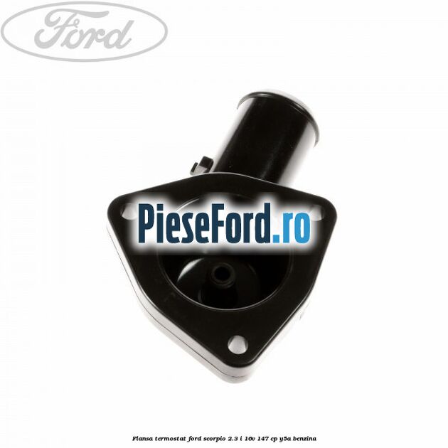 Flansa termostat Ford Scorpio 2.3 i 16V 147 cp Y5A benzina
