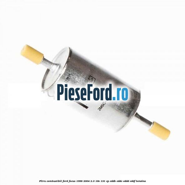 Fltru combustibil Ford Focus 1998-2004 2.0 16V 131 cp EDDB, EDDC, EDDD, EDDF benzina