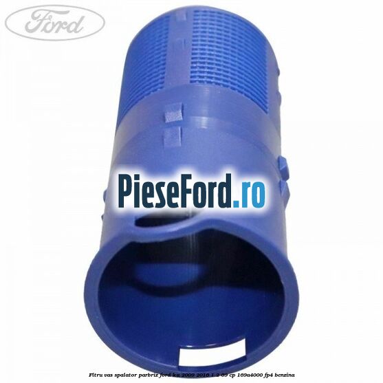 Fltru vas spalator parbriz Ford Ka 2009-2016 1.2 69 cp 169A4000, FP4 benzina