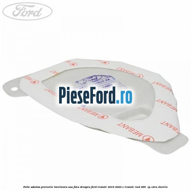 Folie adeviza protectie interioara usa fata dreapta Ford Transit 2019-2023 E-TRANSIT RWD 269  cp C2RA electric