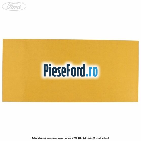 Folie adeziva insonorizanta Ford Mondeo 2008-2014 2.0 TDCi 130 cp AZBA diesel