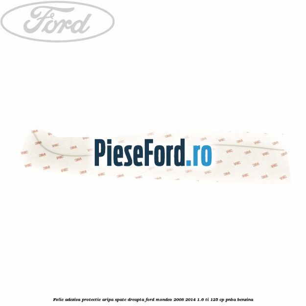 Folie adeziva protectie aripa spate dreapta Ford Mondeo 2008-2014 1.6 Ti 125 cp Folie adeziva protectie aripa spate dreapta Ford Mondeo 2008-2014 1.6 Ti 125 cp PNBA benzina