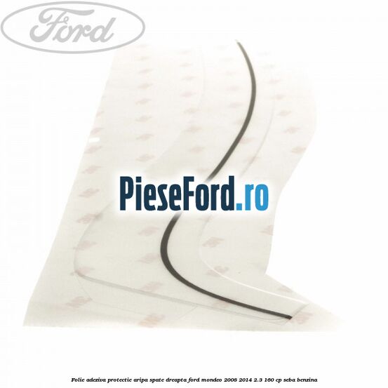 Folie adeziva protectie aripa spate dreapta Ford Mondeo 2008-2014 2.3 160 cp SEBA benzina
