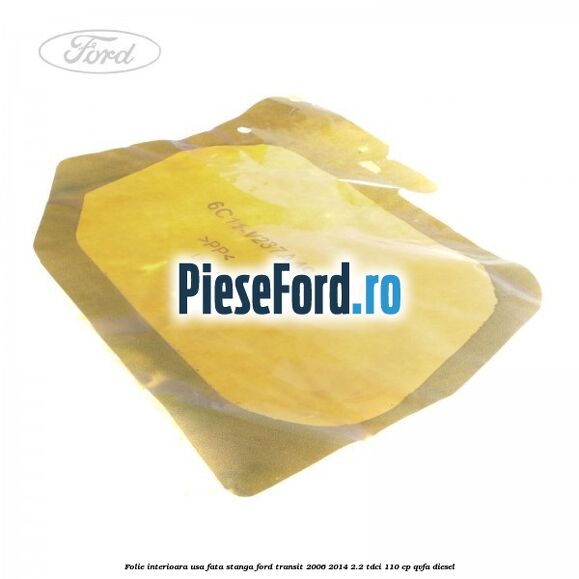 Folie interioara usa fata stanga Ford Transit 2006-2014 2.2 TDCi 110 cp Folie interioara usa fata stanga Ford Transit 2006-2014 2.2 TDCi 110 cp QVFA diesel