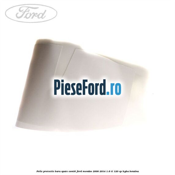 Folie protectie bara spate combi Ford Mondeo 2008-2014 1.6 Ti 120 cp Folie protectie bara spate combi Ford Mondeo 2008-2014 1.6 Ti 120 cp KGBA benzina