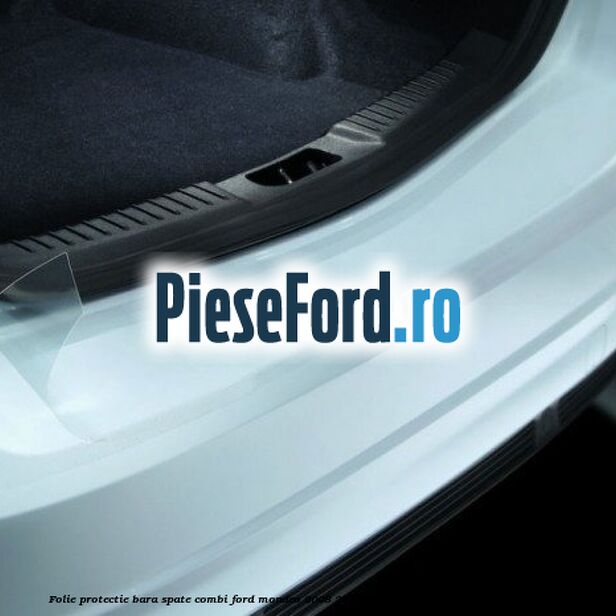 Folie protectie bara spate combi Ford Mondeo 2008-2014 2.0 TDCi 115 cp KLBA, LPBA, TYBA diesel