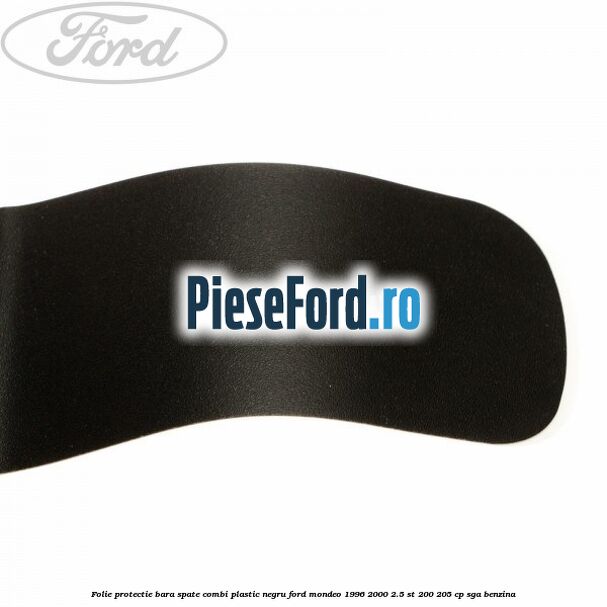 Folie protectie bara spate (Combi), plastic negru Ford Mondeo 1996-2000 2.5 ST 200 205 cp SGA benzina