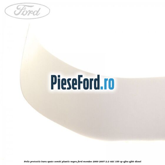 Folie protectie bara spate (Combi), plastic negru Ford Mondeo 2000-2007 2.2 TDCi 155 cp QJBA, QJBB diesel