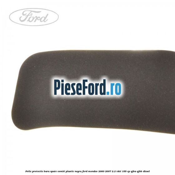 Folie protectie bara spate (Combi), plastic negru Ford Mondeo 2000-2007 2.2 TDCi 155 cp QJBA, QJBB diesel