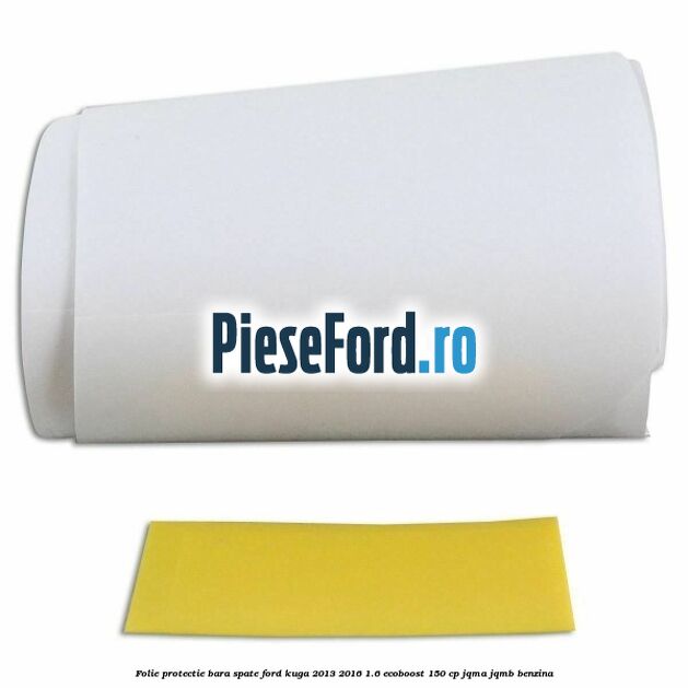 Folie protectie bara spate Ford Kuga 2013-2016 1.6 EcoBoost 150 cp JQMA, JQMB benzina