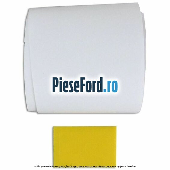Folie protectie bara spate Ford Kuga 2013-2016 1.6 EcoBoost 4x4 182 cp JTMA benzina