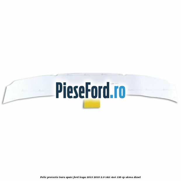 Folie protectie bara spate Ford Kuga 2013-2016 2.0 TDCi 4x4 136 cp UKMA diesel