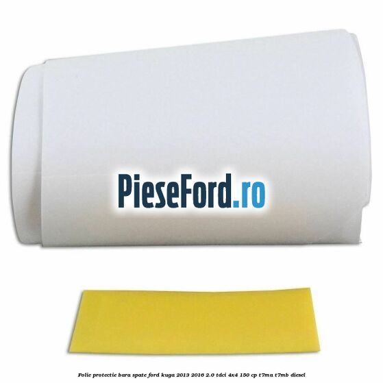Folie protectie bara spate Ford Kuga 2013-2016 2.0 TDCi 4x4 150 cp T7MA, T7MB diesel