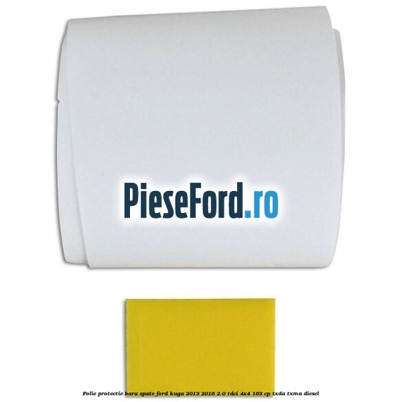 Folie protectie bara spate Ford Kuga 2013-2016 2.0 TDCi 4x4 163 cp TXDA, TXMA diesel