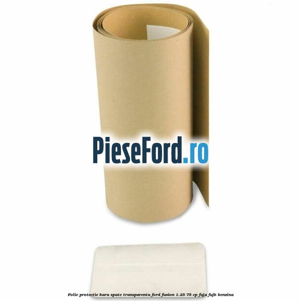 Folie protectie bara spate transparenta Ford Fusion 1.25 75 cp FUJA, FUJB benzina