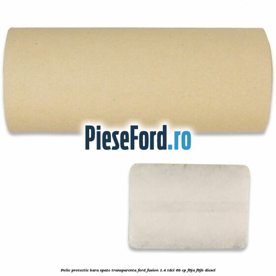 Folie protectie bara spate transparenta Ford Fusion 1.4 TDCi 68 cp F6JA, F6JB diesel