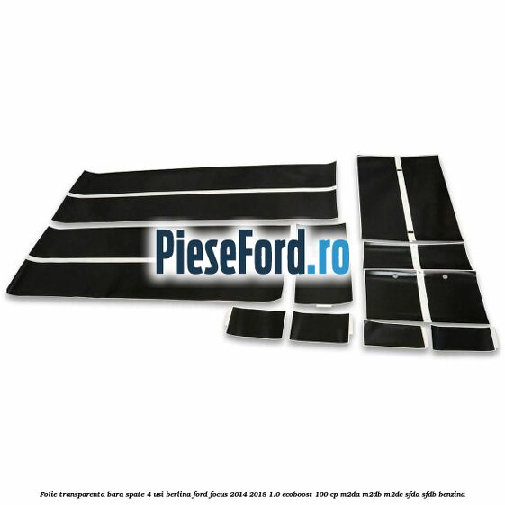 Folie transparenta bara spate 4 usi berlina Ford Focus 2014-2018 1.0 EcoBoost 100 cp M2DA, M2DB, M2DC, SFDA, SFDB benzina