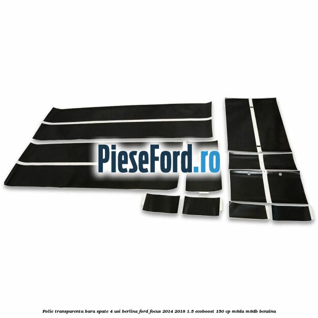Folie transparenta bara spate 4 usi berlina Ford Focus 2014-2018 1.5 EcoBoost 150 cp M8DA, M8DB benzina