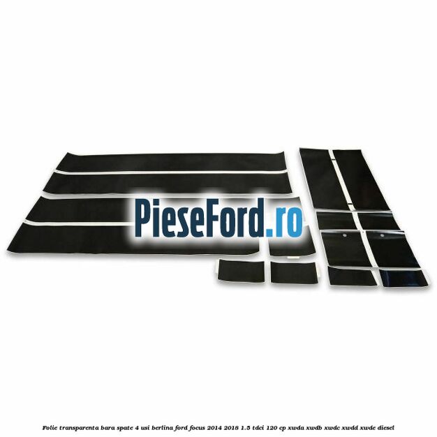 Folie transparenta bara spate 4 usi berlina Ford Focus 2014-2018 1.5 TDCi 120 cp Folie transparenta bara spate 4 usi berlina Ford Focus 2014-2018 1.5 TDCi 120 cp XWDA, XWDB, XWDC, XWDD, XWDE diesel