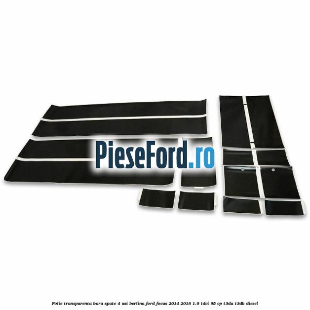 Folie transparenta bara spate 4 usi berlina Ford Focus 2014-2018 1.6 TDCi 95 cp Folie transparenta bara spate 4 usi berlina Ford Focus 2014-2018 1.6 TDCi 95 cp T3DA, T3DB diesel