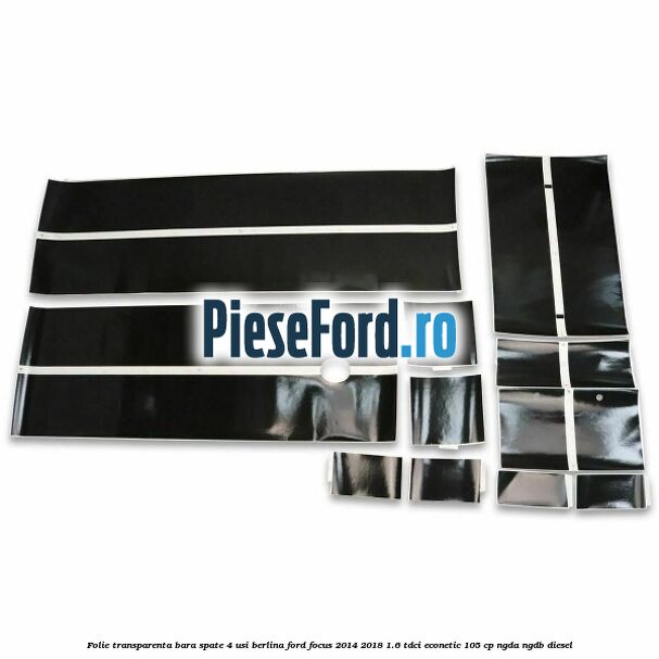 Folie transparenta bara spate 4 usi berlina Ford Focus 2014-2018 1.6 TDCi ECOnetic 105 cp NGDA, NGDB diesel