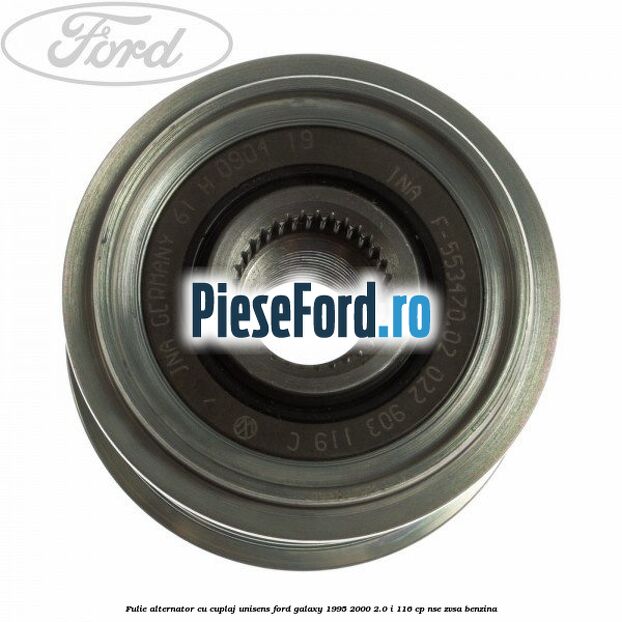 Fulie alternator cu cuplaj unisens Ford Galaxy 1995-2000 2.0 i 116 cp NSE, ZVSA benzina