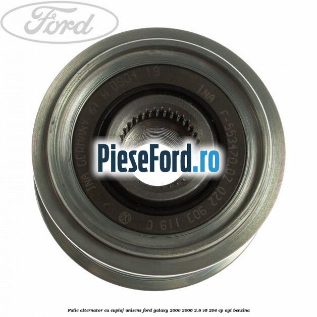 Fulie alternator cu cuplaj unisens Ford Galaxy 2000-2006 2.8 V6 204 cp Fulie alternator cu cuplaj unisens Ford Galaxy 2000-2006 2.8 V6 204 cp AYL benzina
