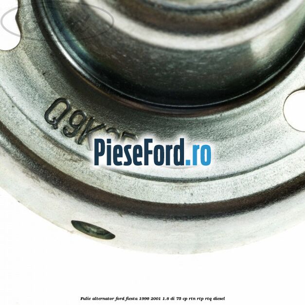Fulie alternator Ford Fiesta 1996-2001 1.8 DI 75 cp RTN, RTP, RTQ diesel