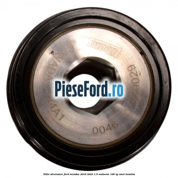 Fulie alternator Ford Mondeo 2019-2023 1.5 EcoBoost 165 cp UNCN benzina