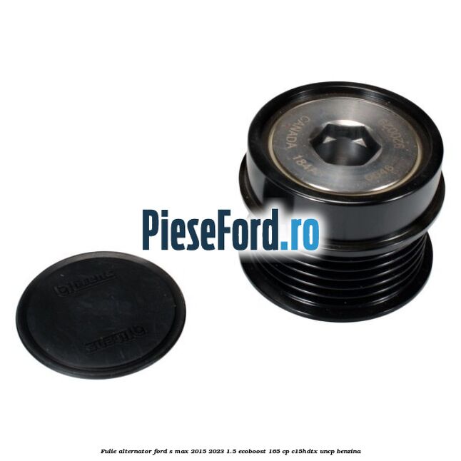 Fulie alternator Ford S-Max 2015-2023 1.5 EcoBoost 165 cp C15HDTX, UNCP benzina