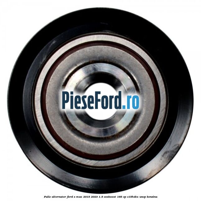 Fulie alternator Ford S-Max 2015-2023 1.5 EcoBoost 165 cp C15HDTX, UNCP benzina