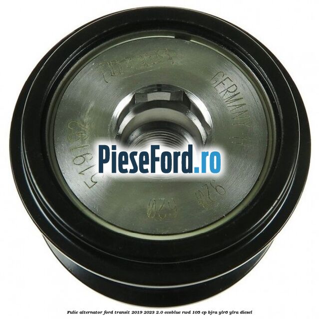 Fulie alternator Ford Transit 2019-2023 2.0 EcoBlue RWD 105 cp BJRA, YLR6, YLRA diesel