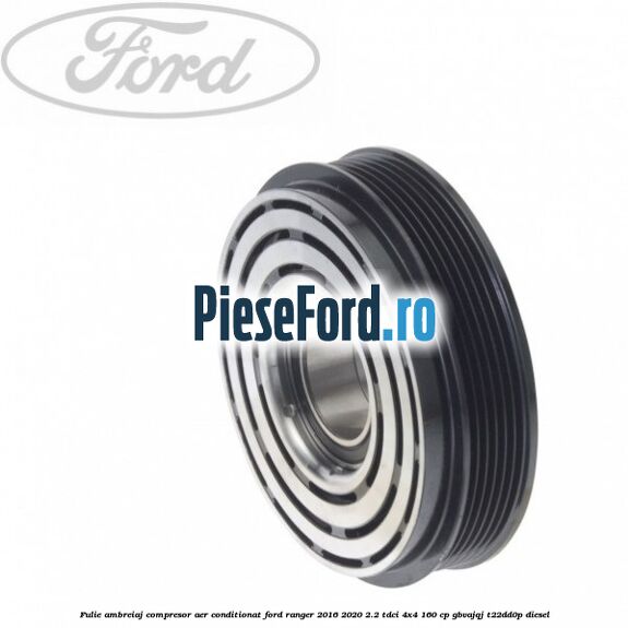 Fulie ambreiaj compresor aer conditionat Ford Ranger 2016-2020 2.2 TDCi 4x4 160 cp GBVAJQJ, T22DD0P diesel