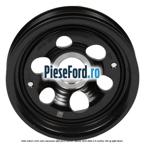 Fulie arbore cotit cutie automata 8F40 Ford Tourneo Custom 2019-2023 2.0 EcoBlue 150 cp P0FA diesel