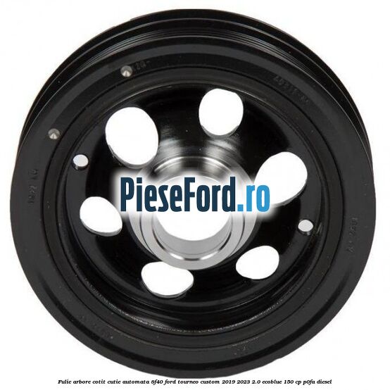 Fulie arbore cotit cutie automata 8F40 Ford Tourneo Custom 2019-2023 2.0 EcoBlue 150 cp P0FA diesel
